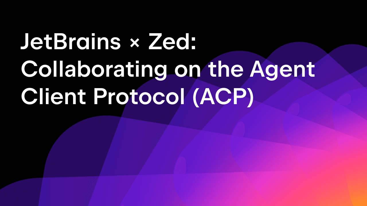 JetBrains × Zed: Open Interoperability for AI Coding Agents