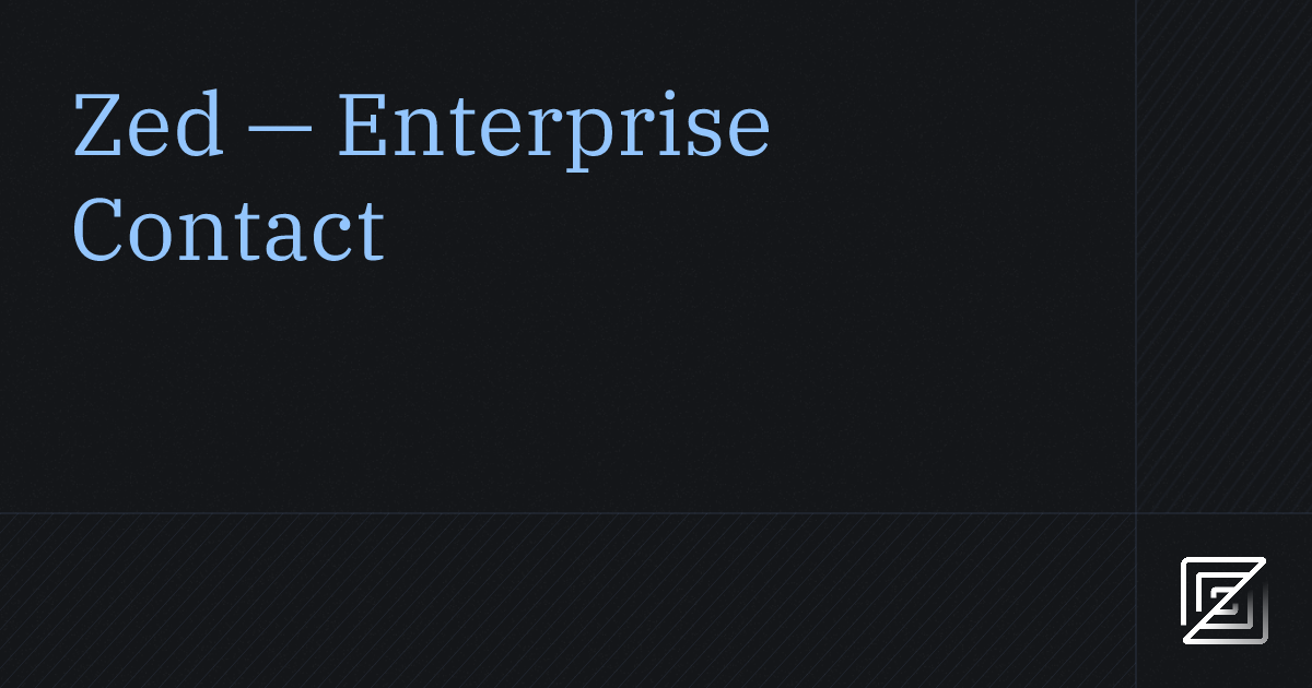 Zed — Enterprise Contact