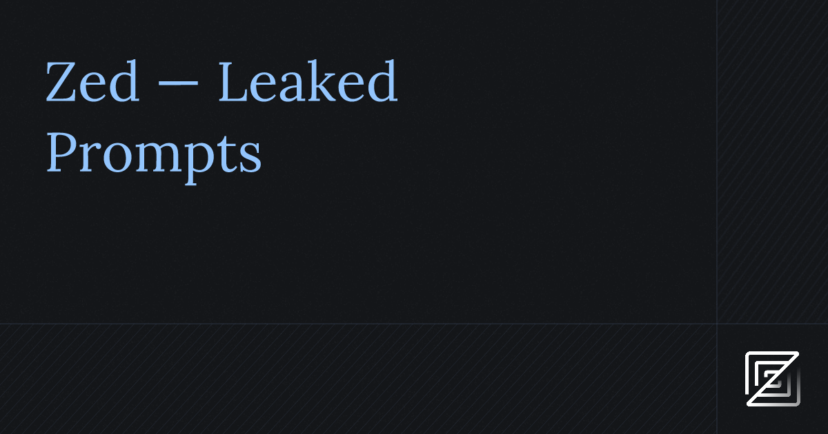 Zed — Leaked Prompts