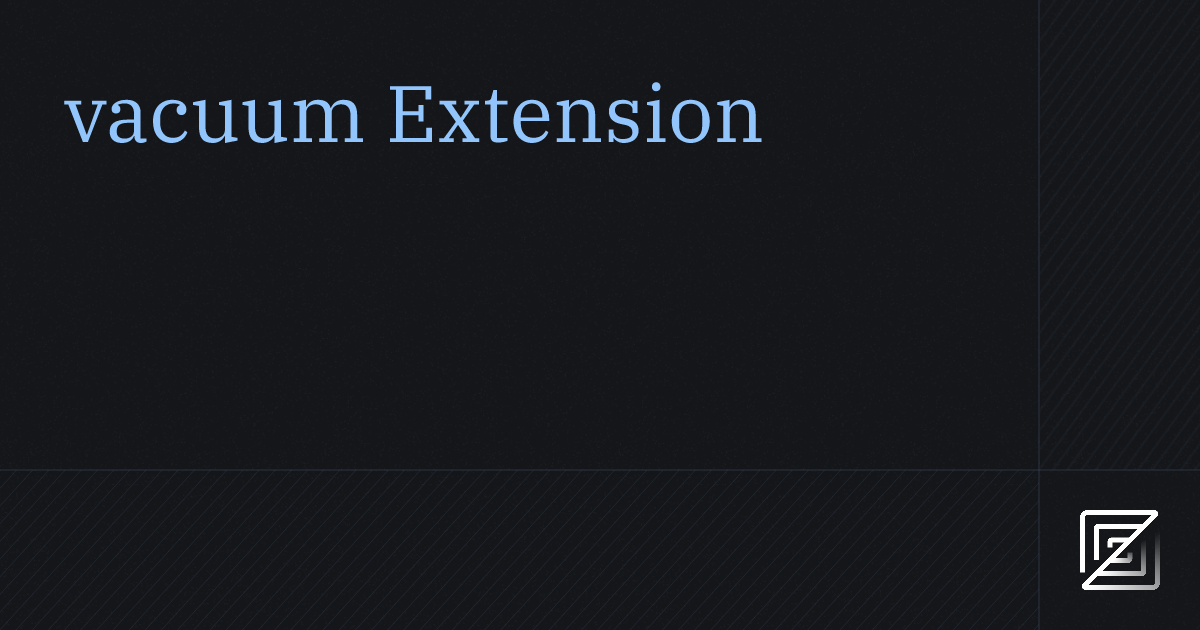vacuum — Zed Extension